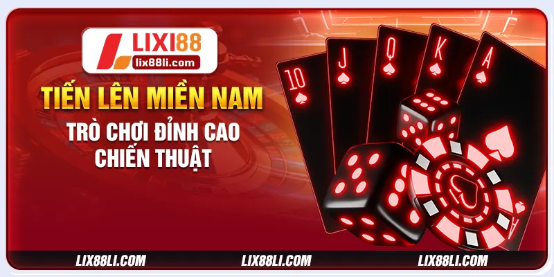 Tiến lên miền nam trò chơi đỉnh cao chiến thuật Tiến lên miền nam trò chơi đỉnh cao chiến thuật