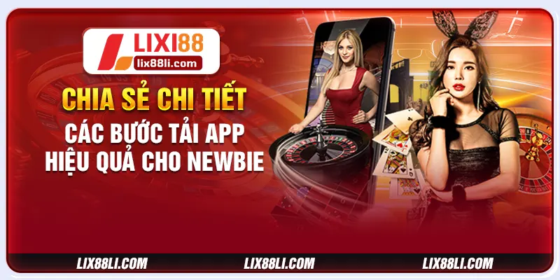 Chia sẻ chi tiết các bước tải app hiệu quả cho newbie Chia sẻ chi tiết các bước tải app hiệu quả cho newbie
